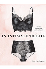 Load image into Gallery viewer, Hardback Book - In Intimate Detail: How to Choose, Wear, and Love Lingerie By Cora Harrington
