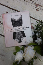 Load image into Gallery viewer, Hardback Book - In Intimate Detail: How to Choose, Wear, and Love Lingerie By Cora Harrington
